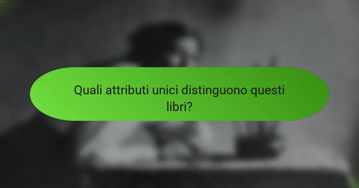 Quali attributi unici distinguono questi libri?