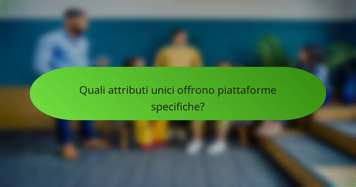Quali attributi unici offrono piattaforme specifiche?