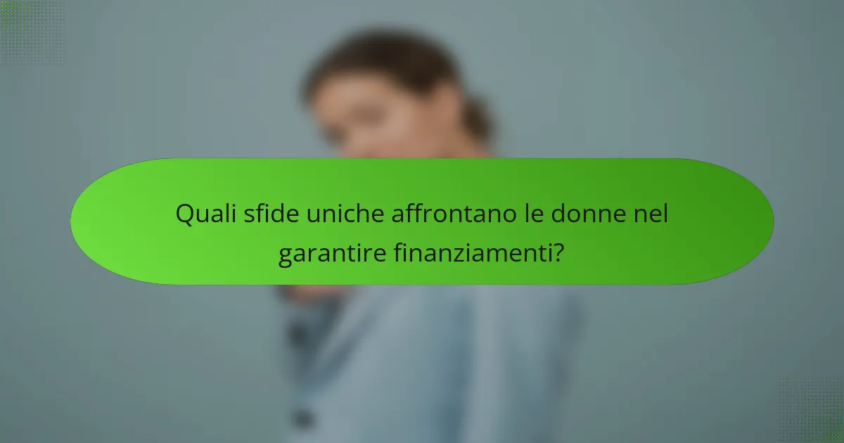 Quali sfide uniche affrontano le donne nel garantire finanziamenti?