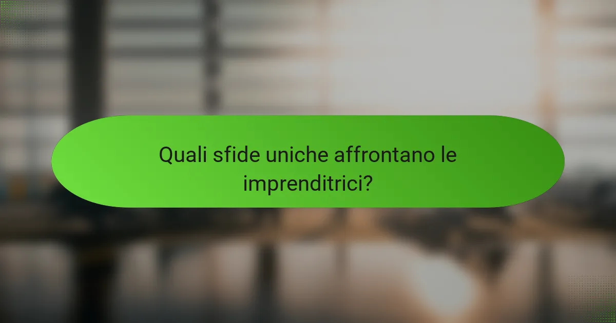 Quali sfide uniche affrontano le imprenditrici?