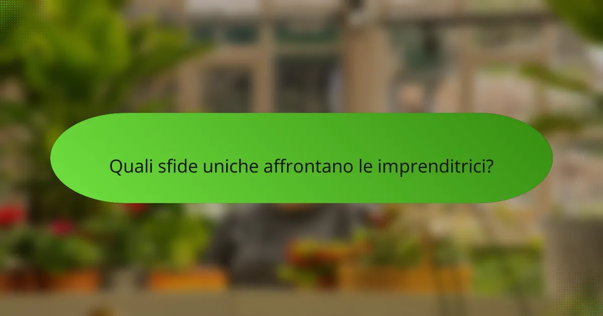 Quali sfide uniche affrontano le imprenditrici?